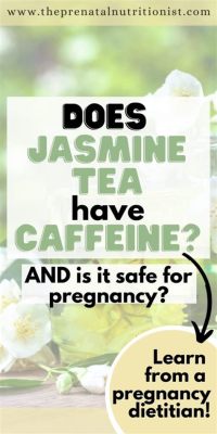 Does Jasmine Tea Have Caffeine? And Why Does It Smell Like a Garden Party?