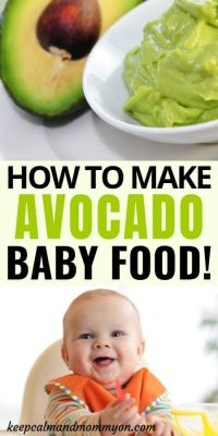 How to Make Avocado Baby Food: A Culinary Journey into the World of Tiny Taste Buds